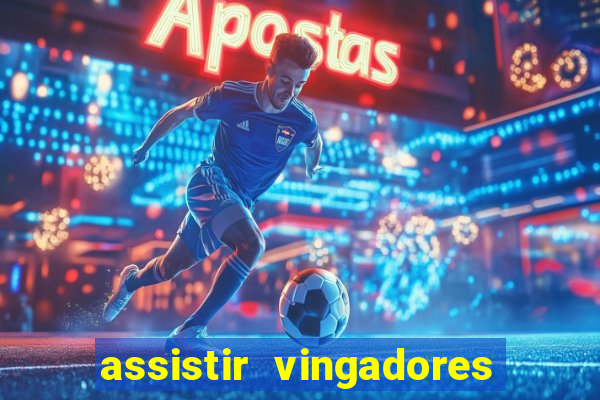 assistir vingadores guerra infinita dublado